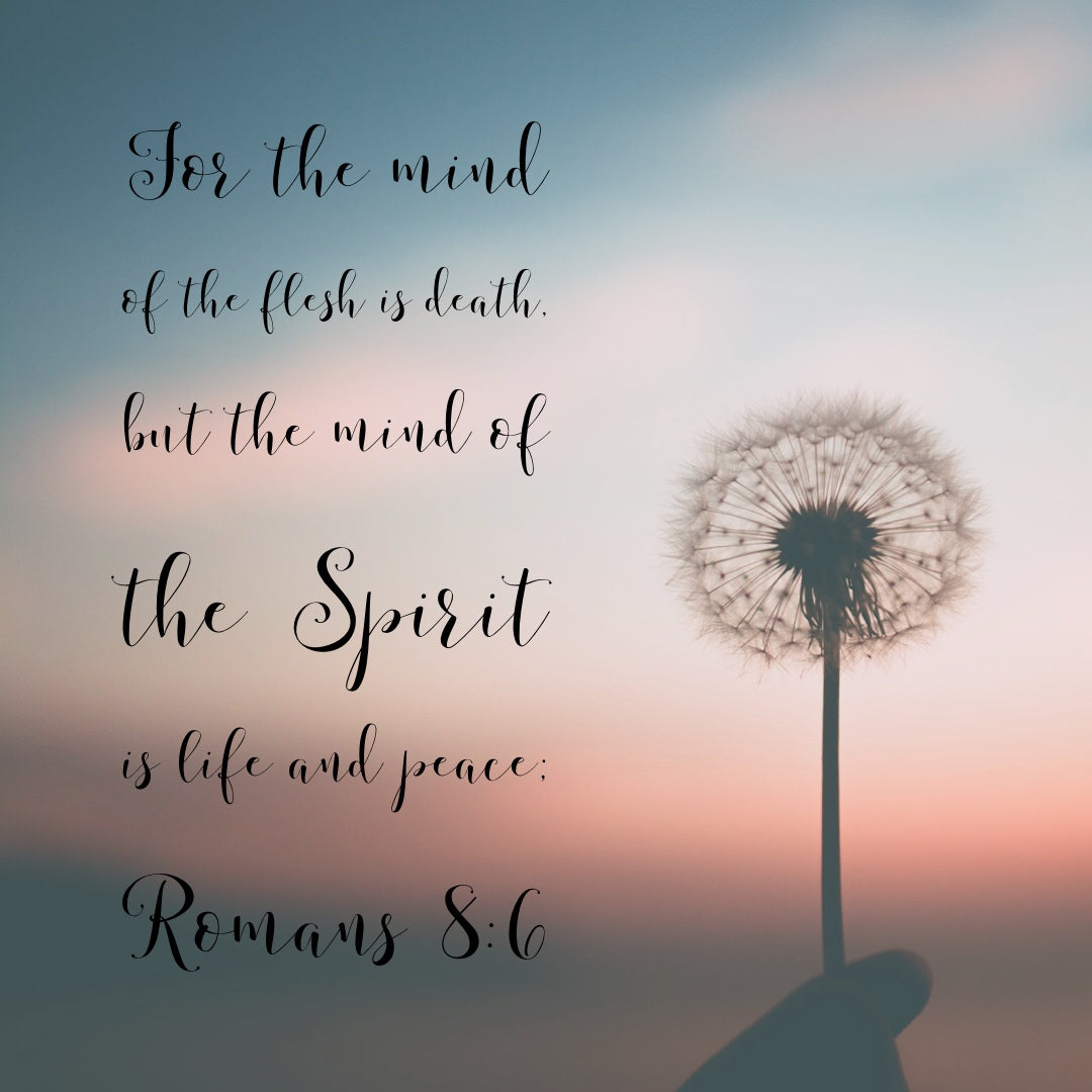 Romans 8:6 - The Mind of the Spirit is Life and Peace - Bible Verses To Go