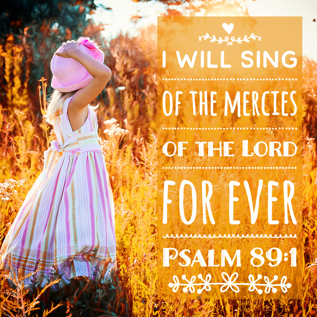 Psalm 89:1 - I Will Sing - Bible Verses To Go