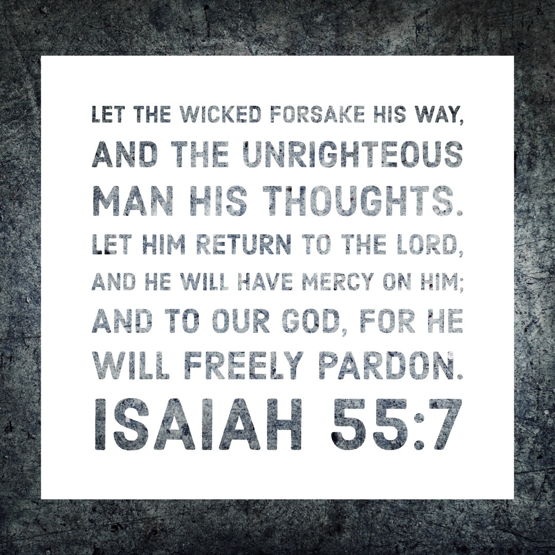 Isaiah 55:7 - God Will Pardon