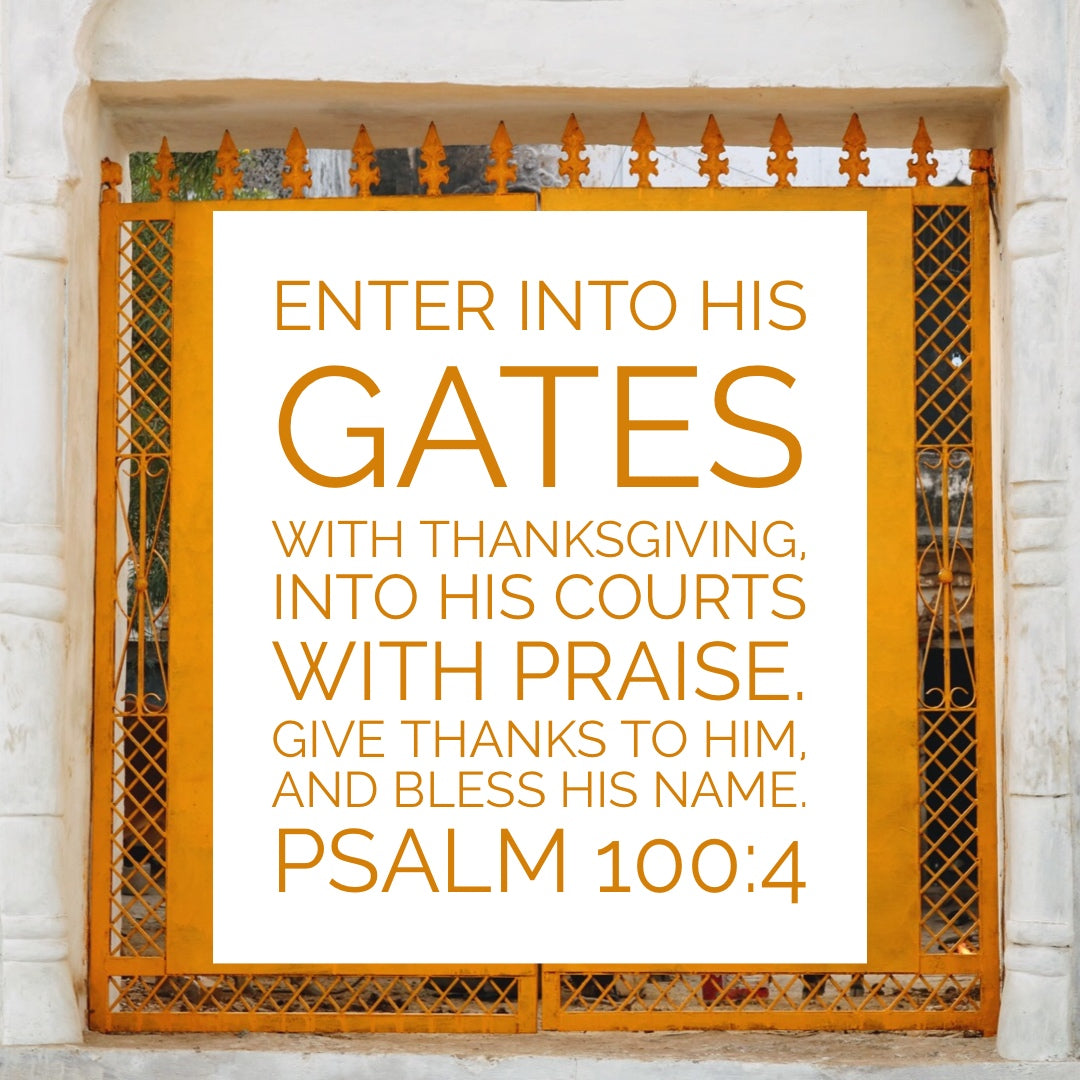 Psalm 100:4 - Give Thanks to Him - Bible Verses To Go