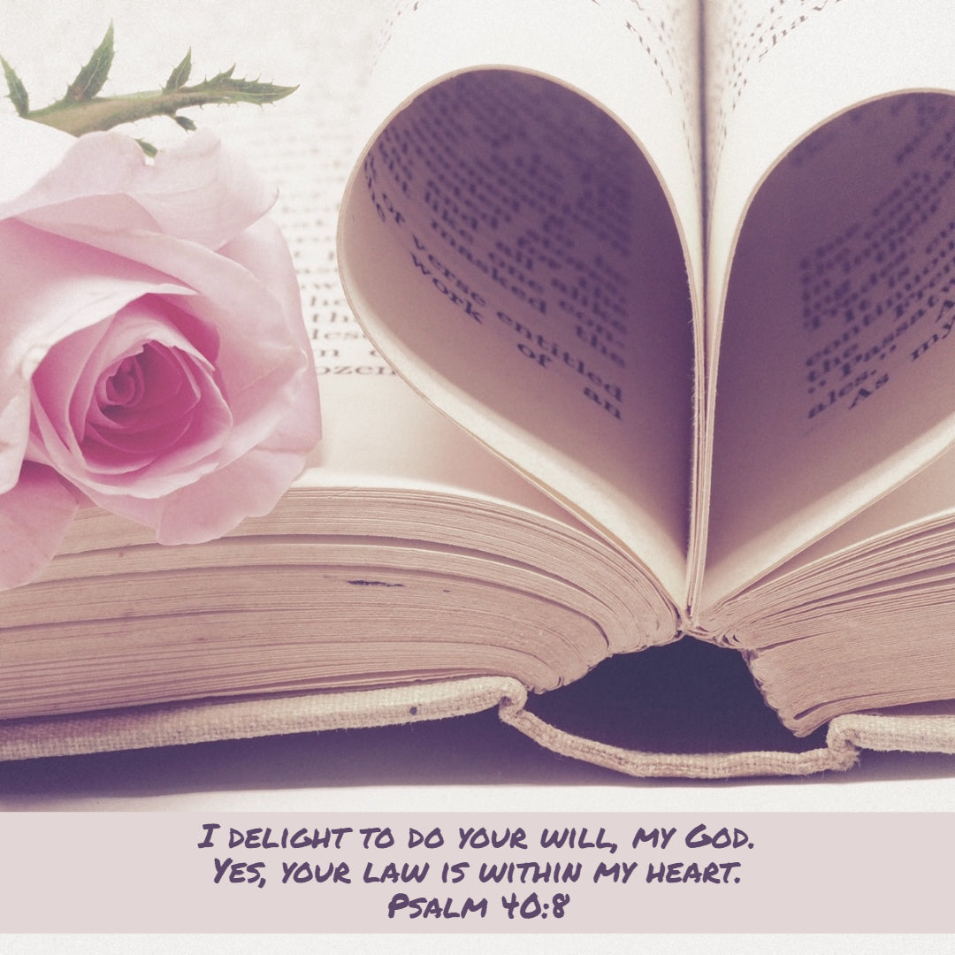 Psalm 40:8 - I Delight to Do Your Will