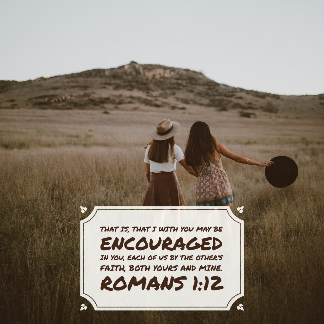 Romans 1:12 - Be Encouraged