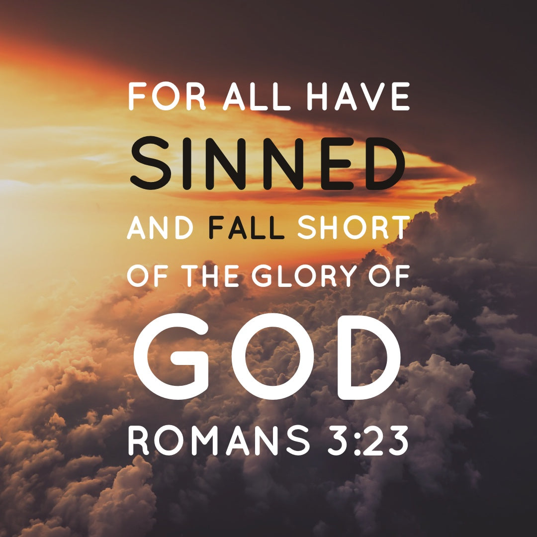 Romans 3:23 - For All Have Sinned - Bible Verses To Go