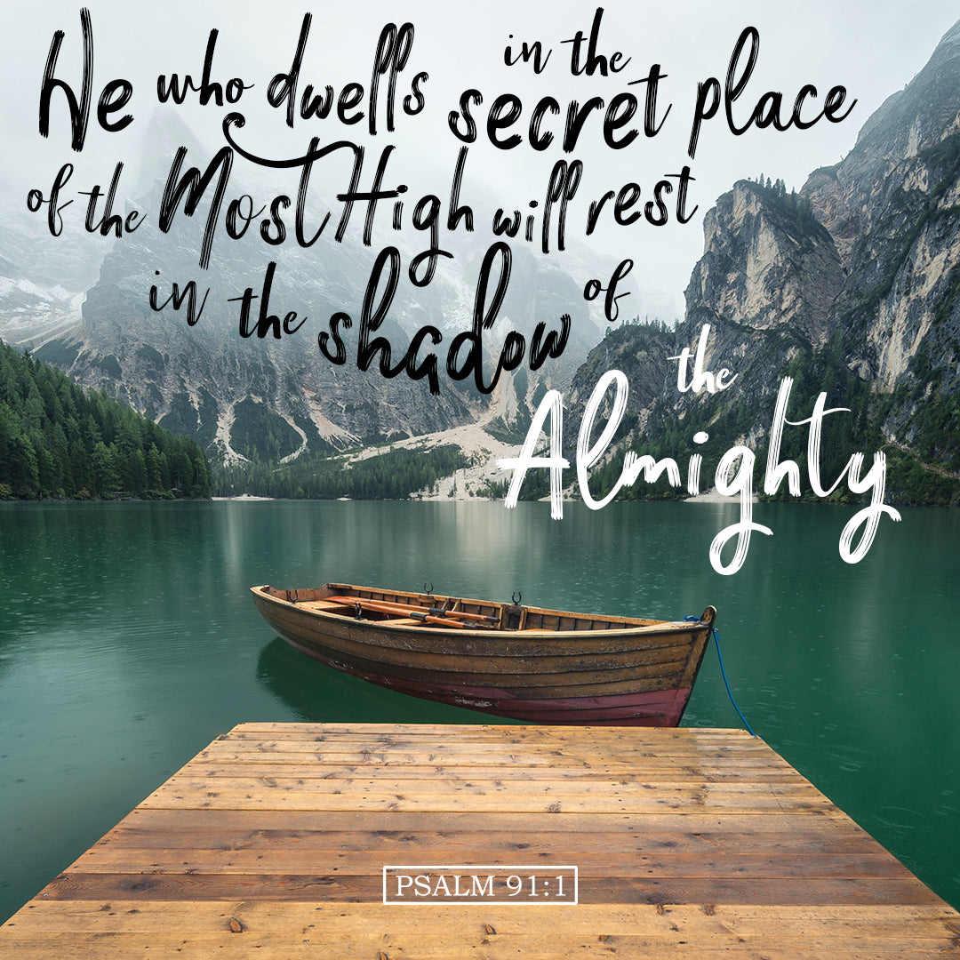 Psalm 91:1 - He Who Dwells - Bible Verses To Go